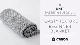 Beginner Knitting Tutorial | Toasty Texture Knit Blanket Pattern