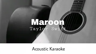 Taylor Swift - Maroon (Acoustic Karaoke)