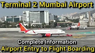 Terminal 2 Mumbai Airport Entry Gate to Flight Boarding Complete Information