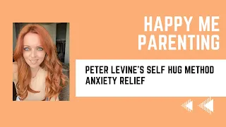 Peter Levine's Self Hug Method Anxiety relief exercise #somaticexperiencing