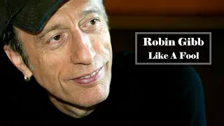 Robin Gibb   -  Like A Fool