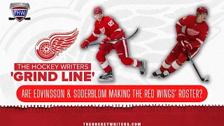 Are EDVINSSON & SODERBLOM Making the Red Wings' Roster? Bertuzzi, Larkin & More | THW Grind Line