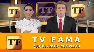 TV Fama (08/03/18) | Completo