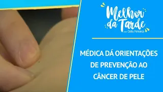 Médica dá orientações de prevenção ao câncer de pele | MELHOR DA TARDE