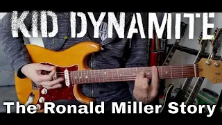 Kid Dynamite - The Ronald Miller Story (Guitar Cover)