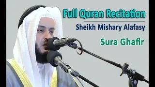 Full Quran Recitation By Sheikh Mishary Alafasy | Sura Ghafir