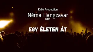 Néma Hangzavar - Egy életen át