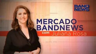 Mercado Bandnews com Juliana Rosa 17/08/2021