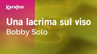 Una lacrima sul viso - Bobby Solo | Karaoke Version | KaraFun