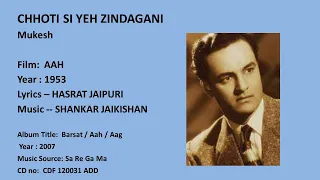 CHHOTI SI YEH ZINDAGANI -Mukesh -Film:  AAH -Year : 1953