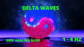 DEEP Healing Sleep: DELTA WAVES 1-4HZ, Brain Waves, REM Sleep, Meditation, Yoga and Focus.