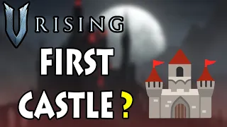 WHERE TO BUILD your first castle | V Rising