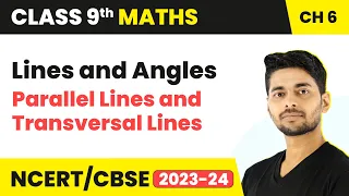 Parallel Lines and Transversal Lines - Lines and Angles | Class 9 Maths Chapter 6