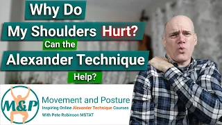 Why Do My Shoulders Hurt?  Can the Alexander Technique Help?