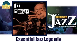 Lee Morgan - Essential Jazz Legends (Full Album / Album complet)
