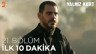 Yalnız Kurt 21. Bölüm | İlk 10 Dakika @atvturkiye