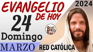 Evangelio de Hoy Domingo 24 de Marzo de 2024 | REFLEXIÓN | Red Catolica