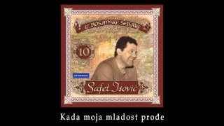 Safet Isovic - Kada moja mladost prodje - (Audio 1980)