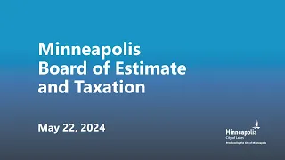 May 22, 2024 Board of Estimate and Taxation