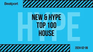 Beatport House New & Hype Top 100 2024-02-06