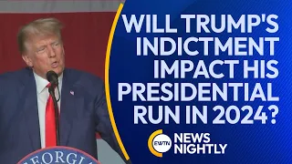 Will Trump's Indictment Impact His 2024 Presidential Run? | EWTN News Nightly