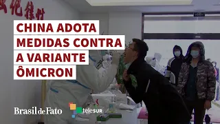 China adota medidas contra a variante Ômicron