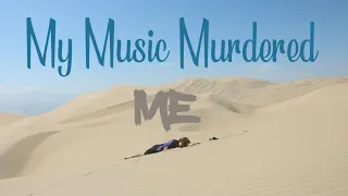 My Music Murdered Me