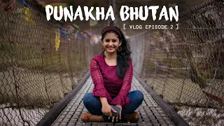 PUNAKHA BHUTAN Travel Guide | Indian Travel Vlogger | Punakha Suspension Bridge | BHUTAN Vlog Ep 2