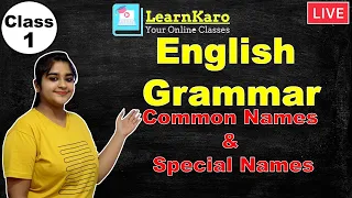 Class 1  | English Grammar  | Common Names & Special Names
