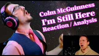 MY FAVORITE MOVIE DONE JUSTICE!! | I’m Still Here - Colm McGuinness | Musical Reaction/Analysis