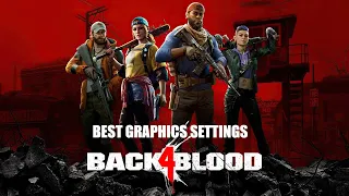 Back 4 Blood - Best Graphics Settings + How To Improve Performance