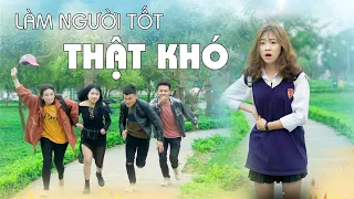 LÀM NGƯỜI TỐT THẬT KHÓ | Phim Hài Mới Nhất 2020 | Phim Tình Cảm Hài Hước Gãy TV