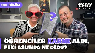 Öğrenciler karne aldı, peki aslında ne oldu? | 108.Bölüm