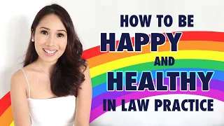 HOW TO BE HAPPY AND HEALTHY IN LAW PRACTICE : 5 tips that work!