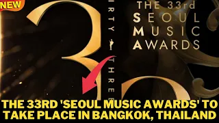 The 33rd 'Seoul Music Awards' to take place in Bangkok, Thailand #bts #kpop