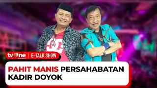 [FULL] Pahit Manis Persahabatan Kadir - Doyok | E-Talk Show tvOne