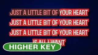 Ariana Grande - Just a Little Bit Of Your Heart | Karaoke Higher Key