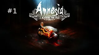 Amnesia: A Machine for Pigs - Полное прохождение часть 1