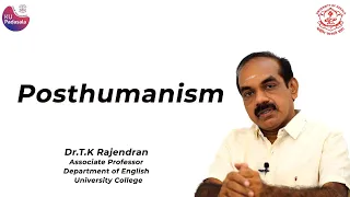 Posthumanism | Dr  T K  Rajendran