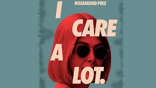 I CARE A LOT Official Trailer (2021) Rosamund Pike