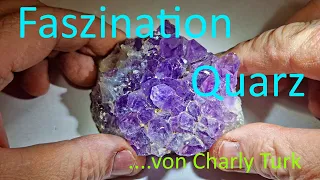 Faszination Quarz - Bergkristall, Rauchquarz, Amethyst & Co.