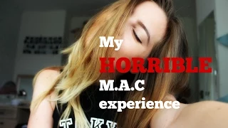 Story Time| My HORRIBLE M.A.C Experience (my editing is v bad I'm sorry)