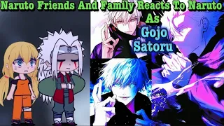 Naruto Family And Friends Reacts To Naruto As Gojo ||My Au|| Gacha Reaction Video
