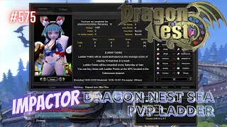 #575 Impactor ~ Dragon Nest SEA PVP Ladder