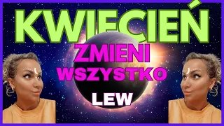 ASC. LEW, HOROSKOP KWIECIEŃ 2024. MIESIĄC POTĘŻNYCH PRZEŁOMÓW -ZAĆMIENIE, MARS+SATURN, JOWISZ+URAN