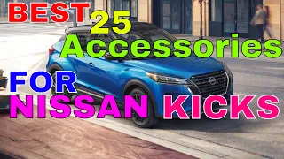 25 Awesome Upgrades MODS Accessories For Nissan KICKS For INTERIOR EXTERIOR Liners Seat Cover N More