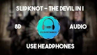 Slipknot - The Devil In I [8D TUNE]