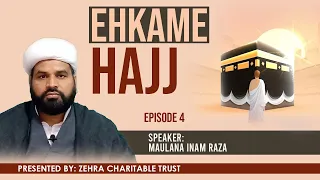 Ehkame Hajj || Episode 4 || Maulana Inam Raza