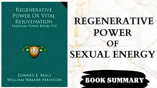 Semen Retention: Regenerative Power (1922). Other Functions of Sexual Energy (Book Summary)