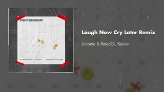 Drake - Laugh Now Cry Later Ft. Lil Durk (Jimonte & RatedOurSavior Remix)